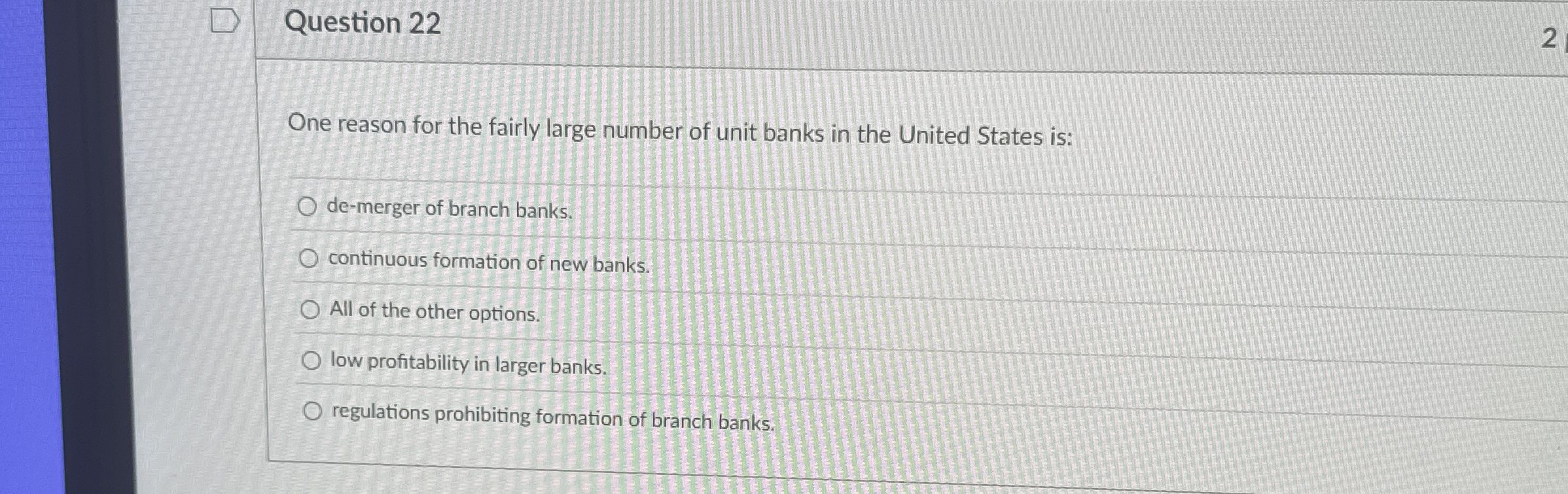  Question 22 One reason for the fairly large number of unit