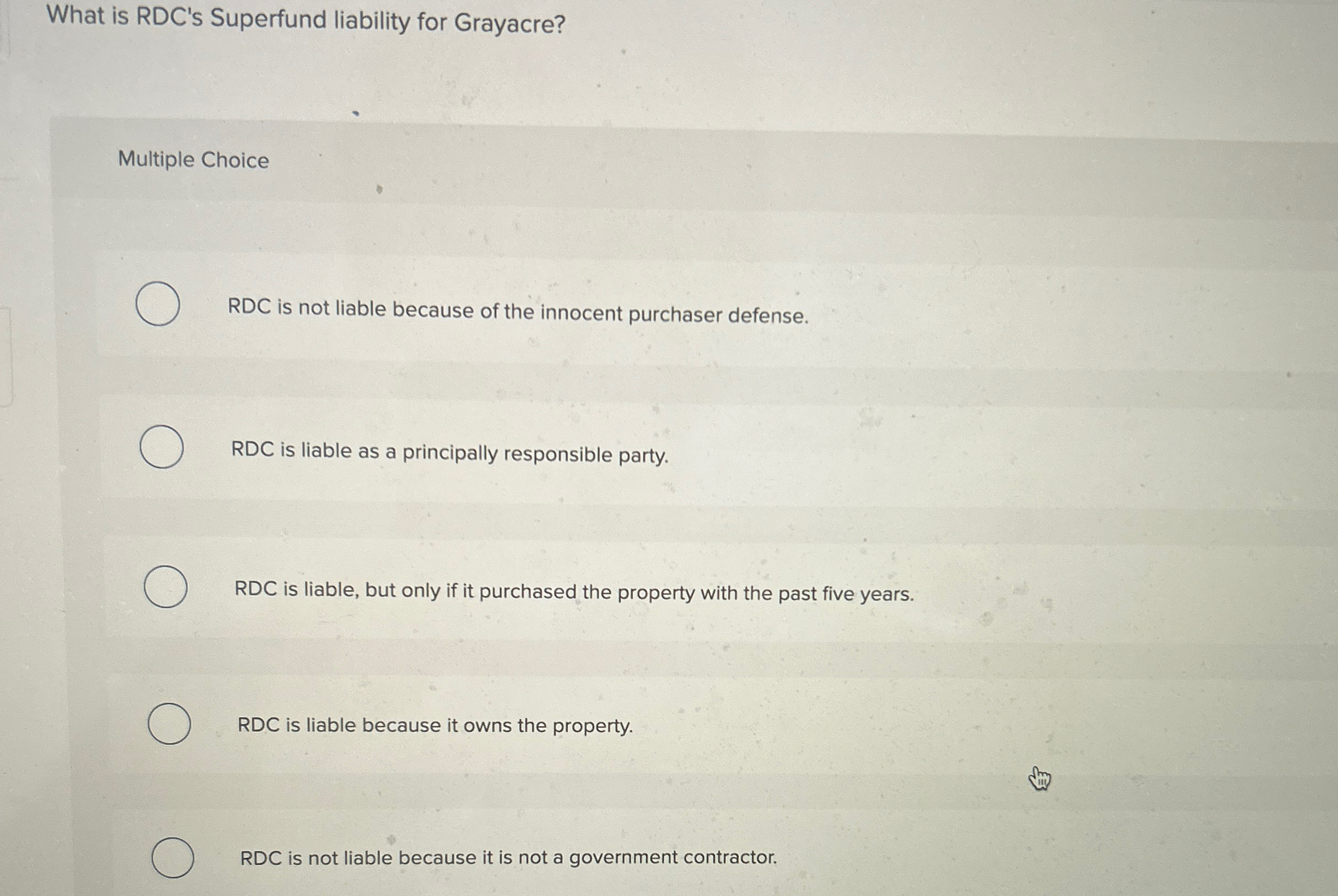  What is RDC's Superfund liability for Grayacre? Multiple Choice RDC is