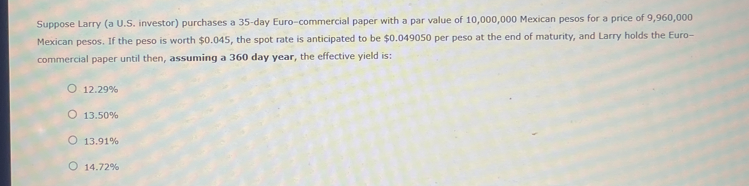  Suppose Larry (a U.S. investor) purchases a 35-day Euro-commercial paper with