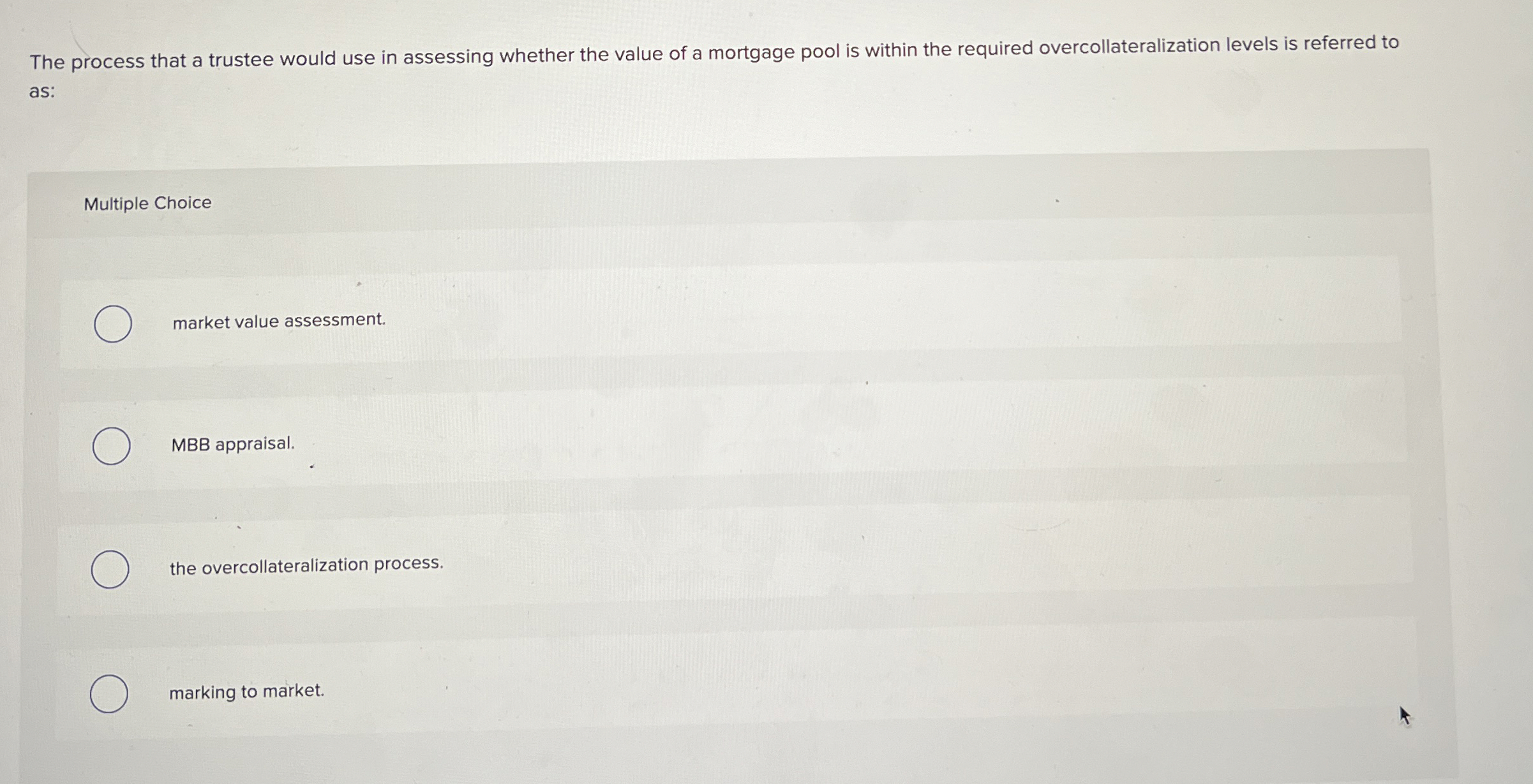  The process that a trustee would use in assessing whether the
