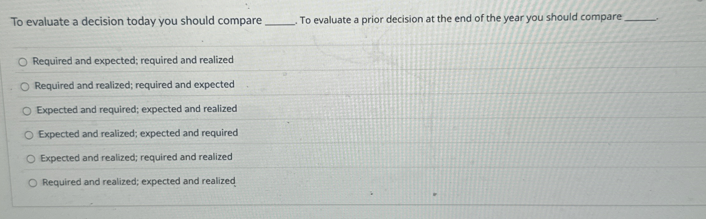  To evaluate a decision today you should compare q, To evaluate
