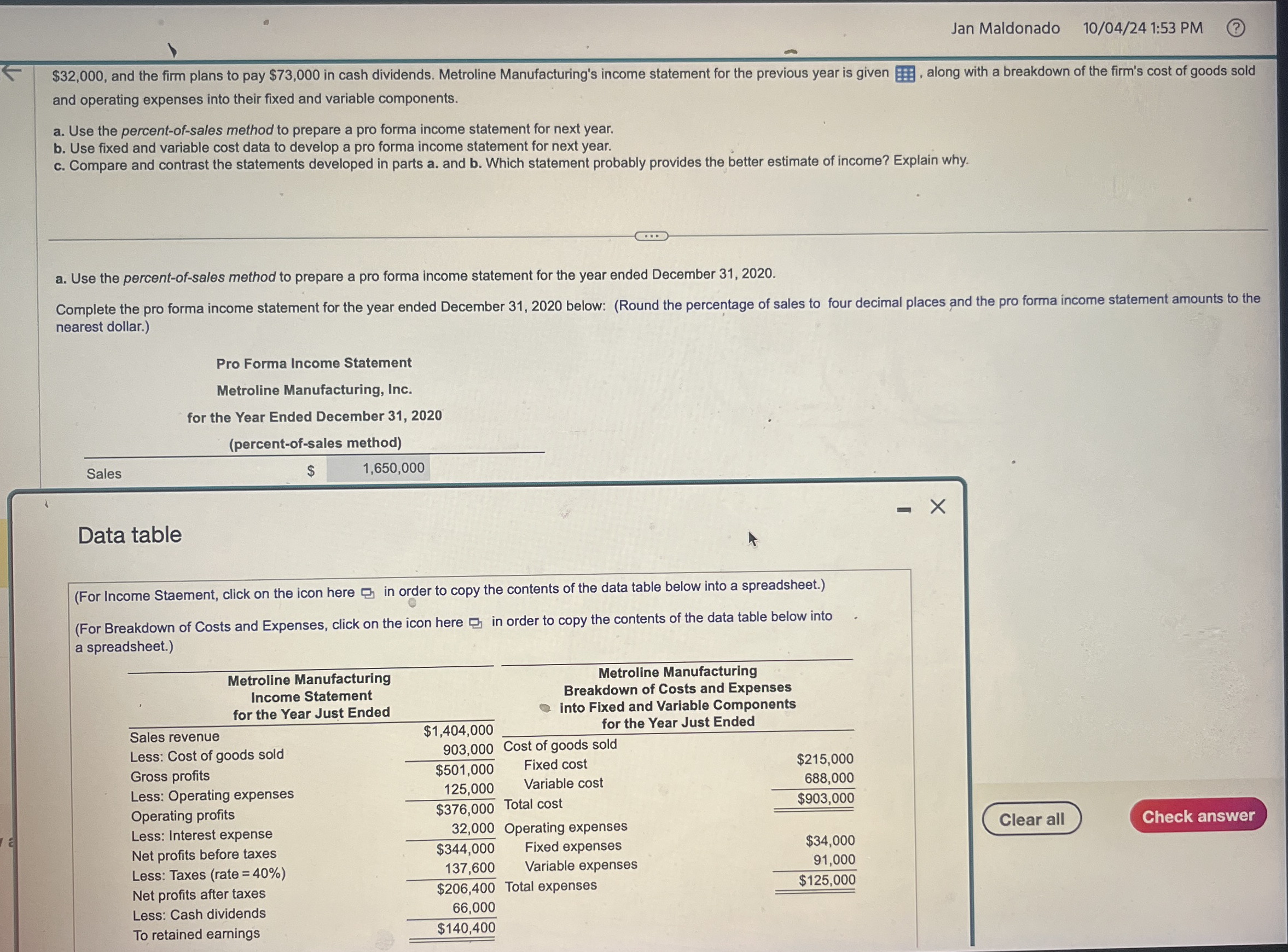  and operating expenses into their fixed and variable components. a. Use
