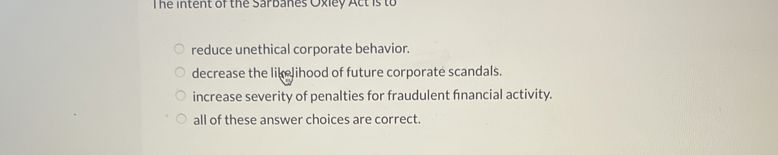  reduce unethical corporate behavior. decrease the lifeng ihood of future corporate