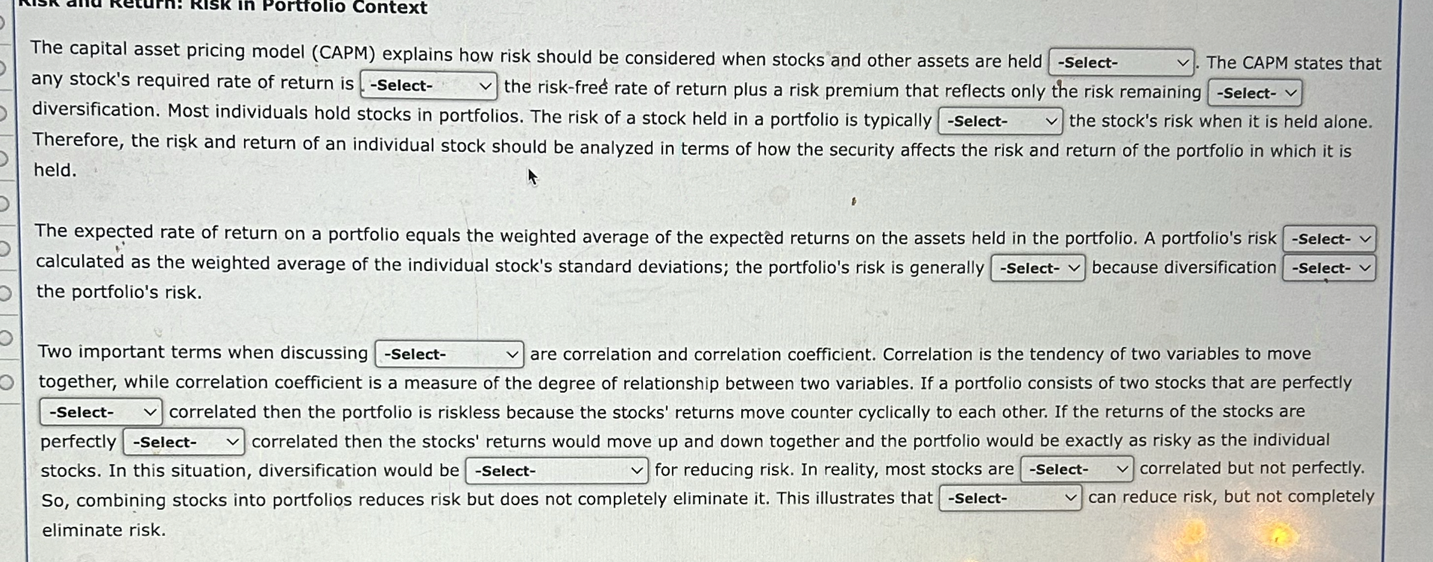  The capital asset pricing model (CAPM) explains how risk should be