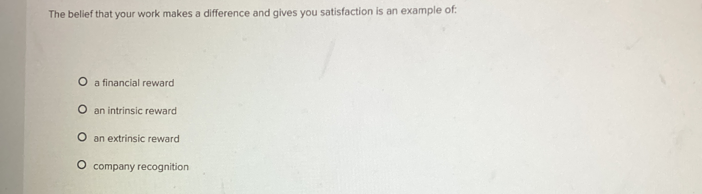  The belief that your work makes a difference and gives you