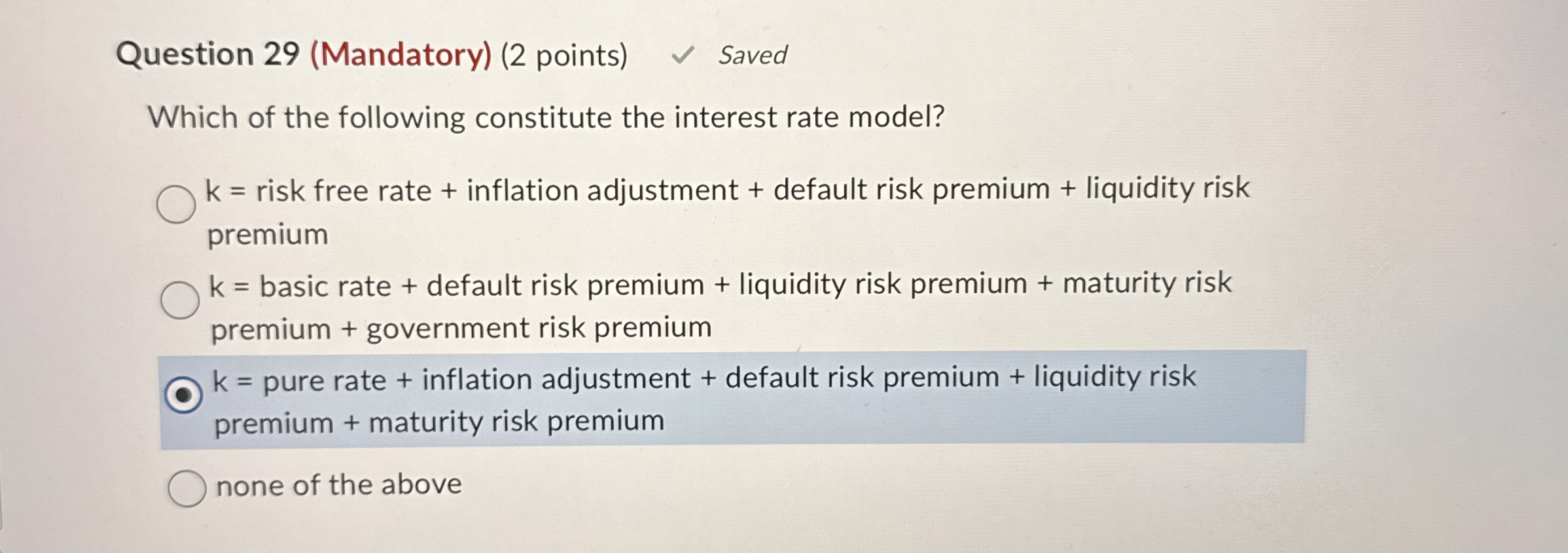  Question 29(Mandatory)(2 points) Which of the following constitute the interest rate