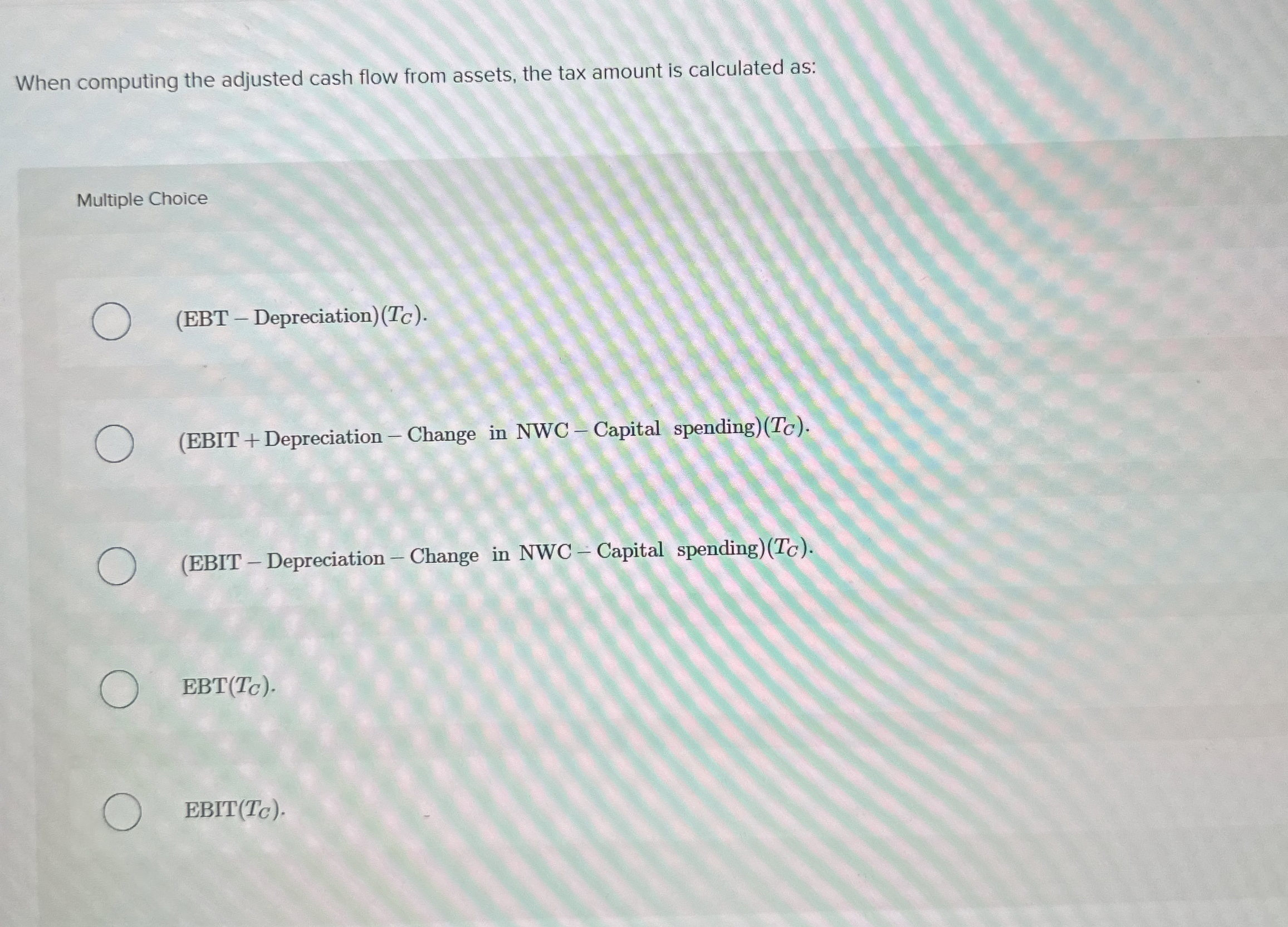  When computing the adjusted cash flow from assets, the tax amount