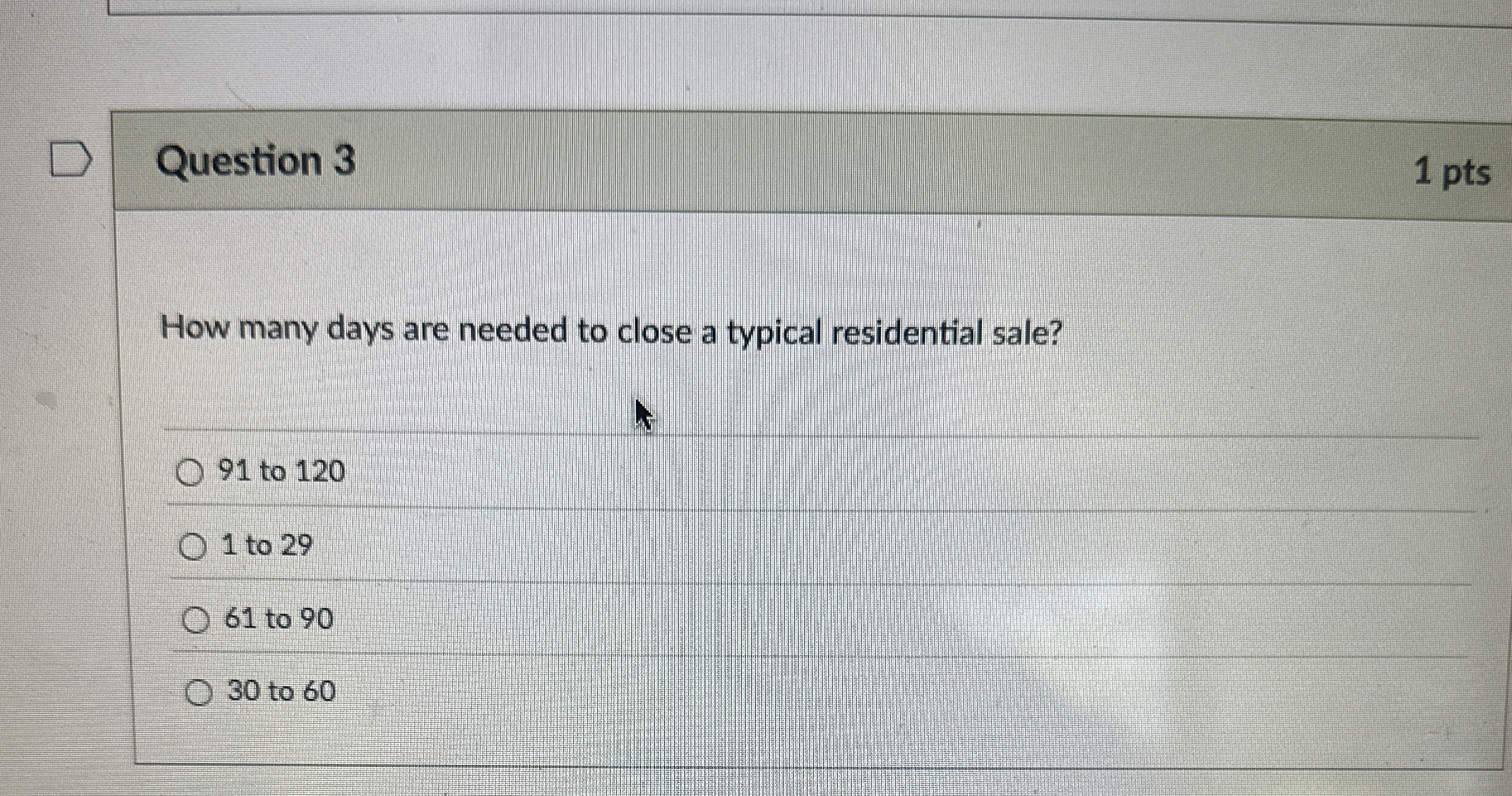  Question 3 How many days are needed to close a typical