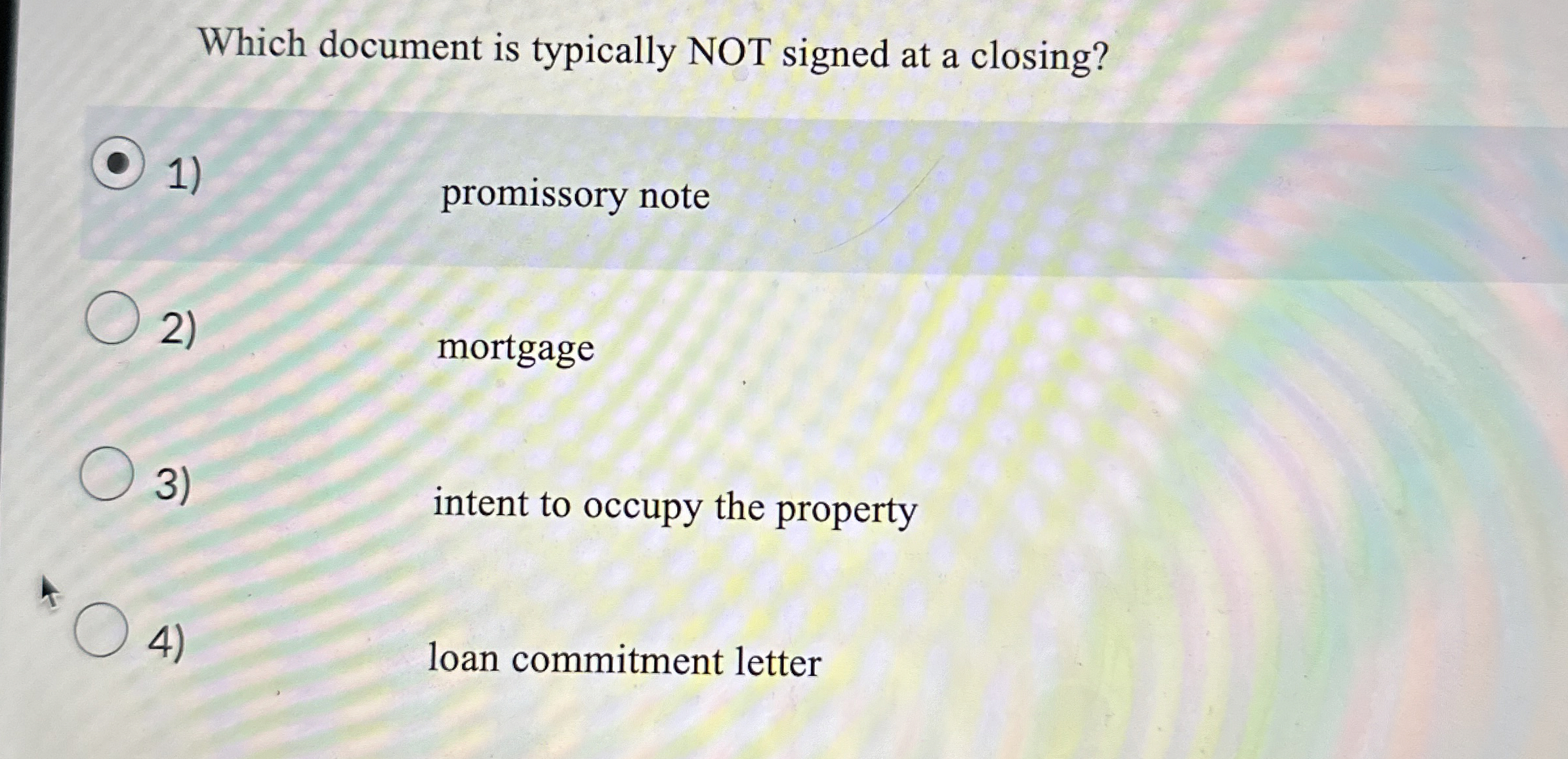  Which document is typically NOT signed at a closing? promissory note