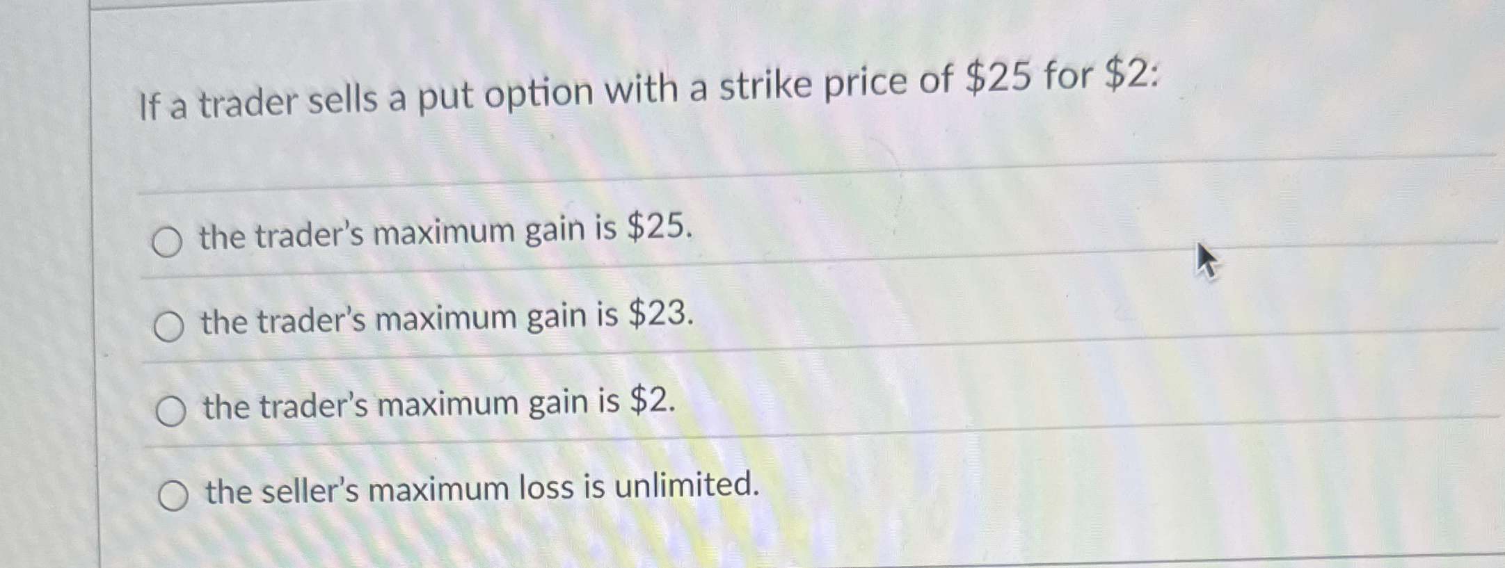 If a trader sells a put option with a strike price