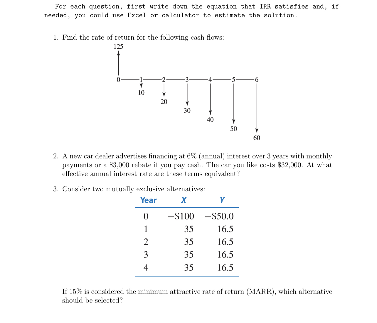  For each question, first write down the equation that IRR satisfies