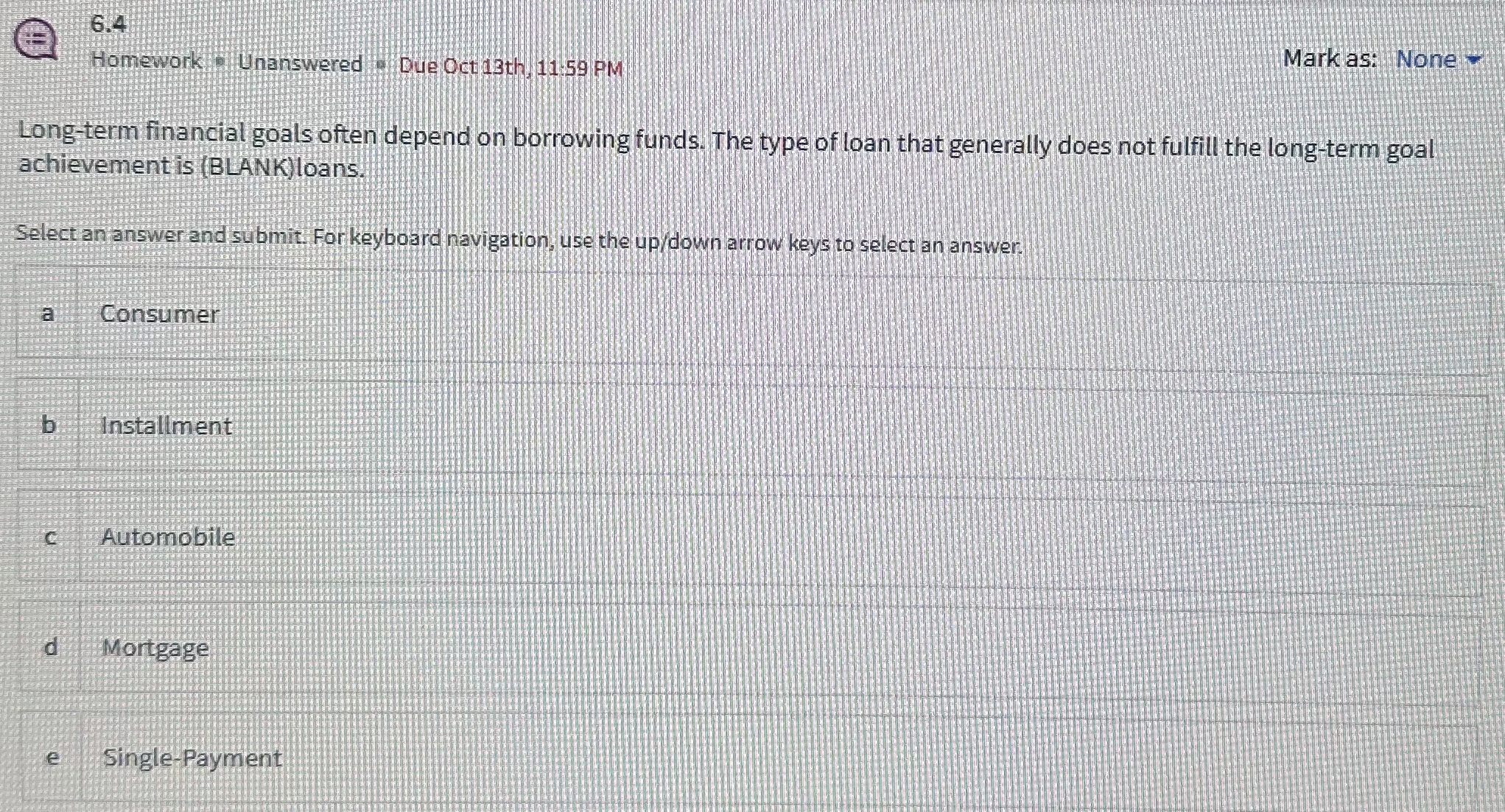  Long-term financial goals often depend on borrowing funds. The type of