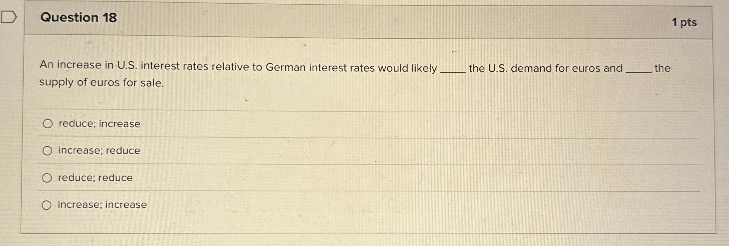  Question 18 An increase in U.S. interest rates relative to German