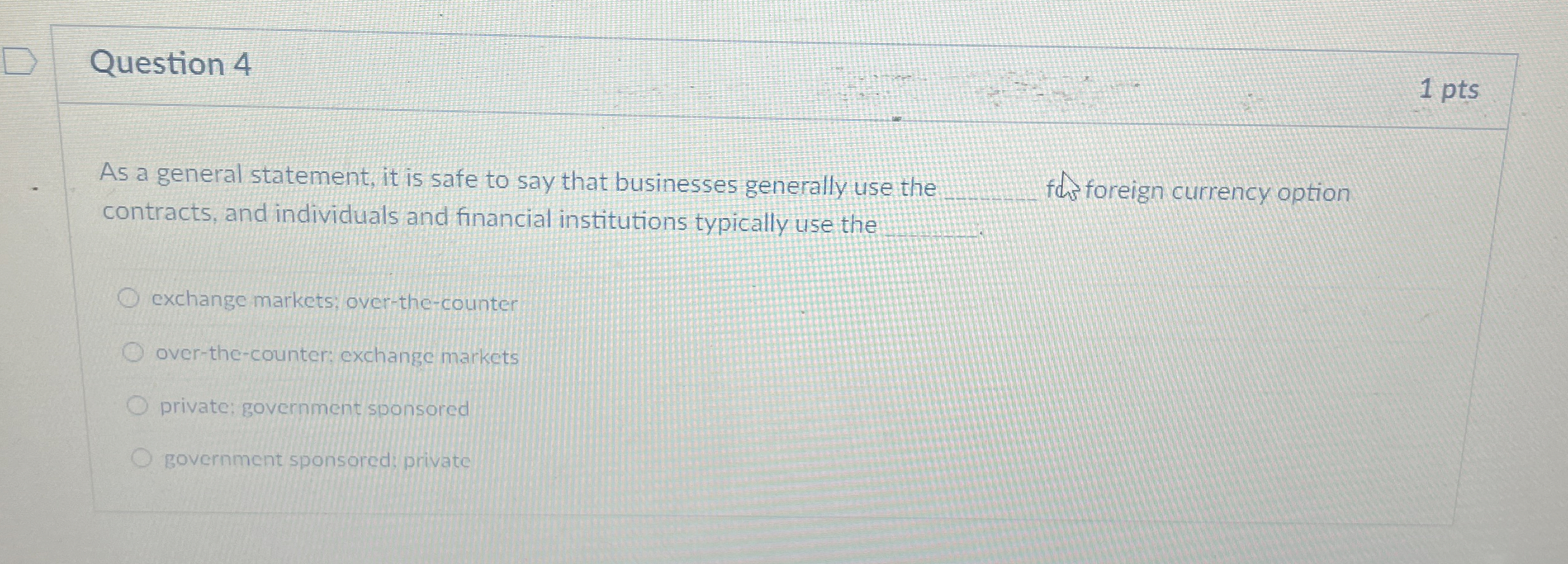  Question 4 As a general statement, it is safe to say