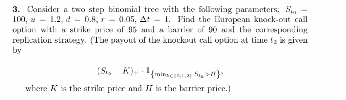  Consider a two step binomial tree with the following parameters: St0=