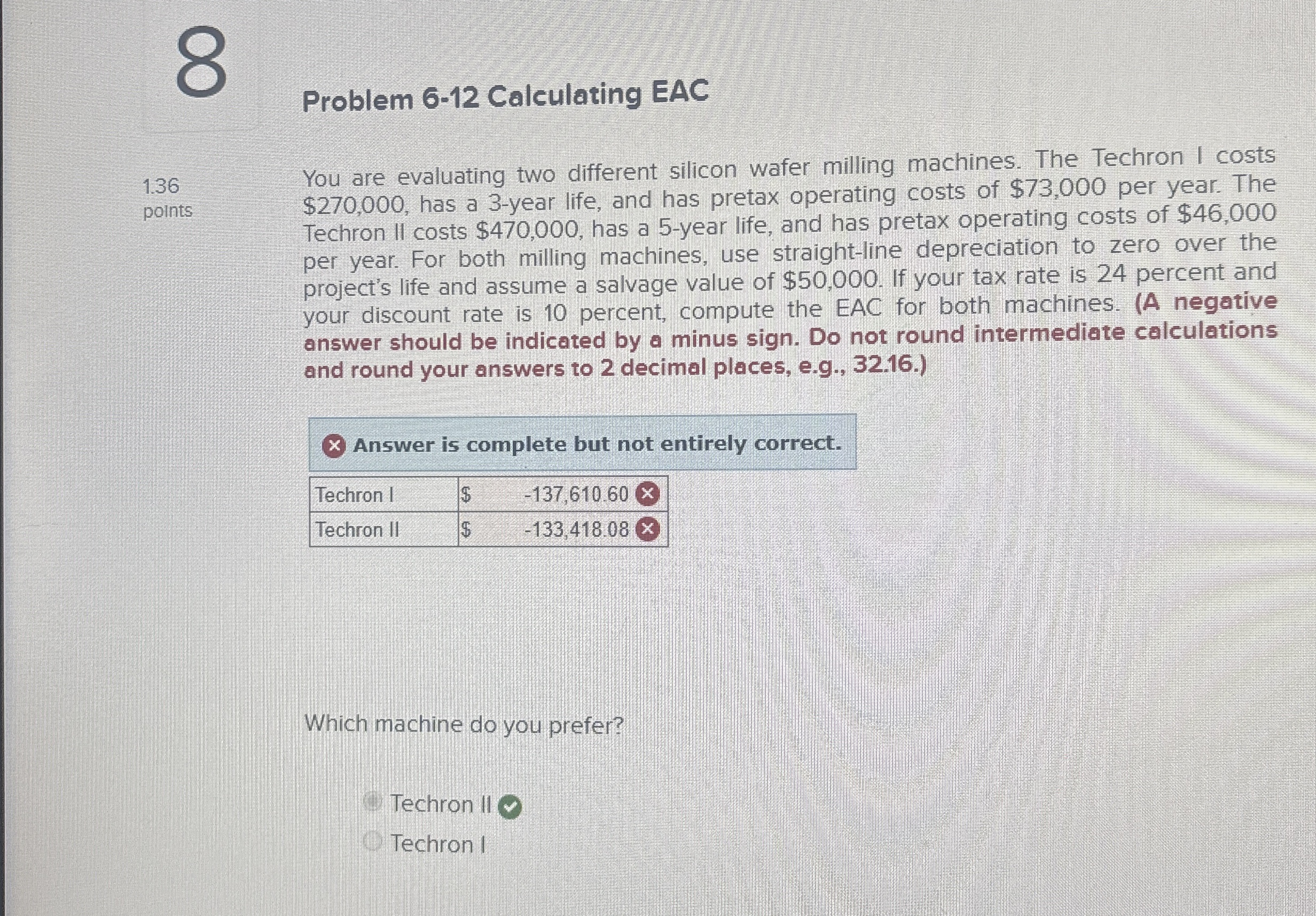  Problem 6-12 Calculating EAC 1.36 You are evaluating two different silicon