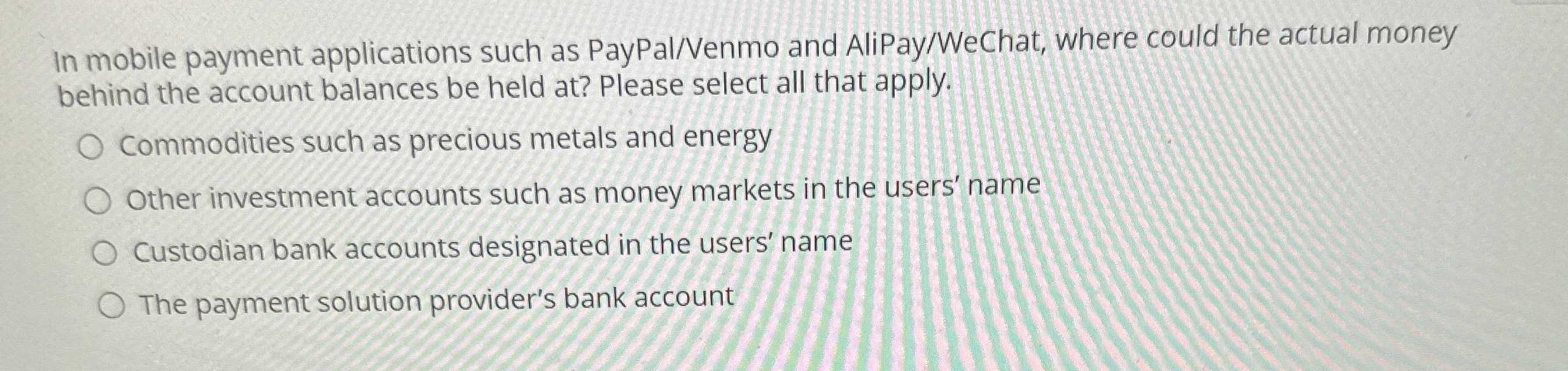  In mobile payment applications such as PayPal/Venmo and AliPay/WeChat, where could