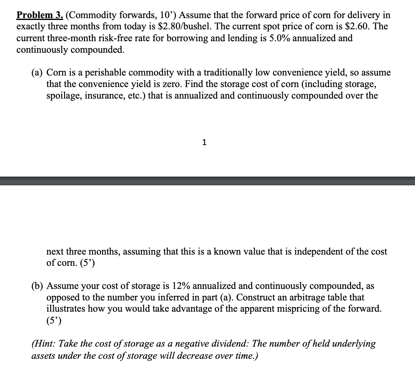  Problem 3.(Commodity forwards, 10') Assume that the forward price of corn