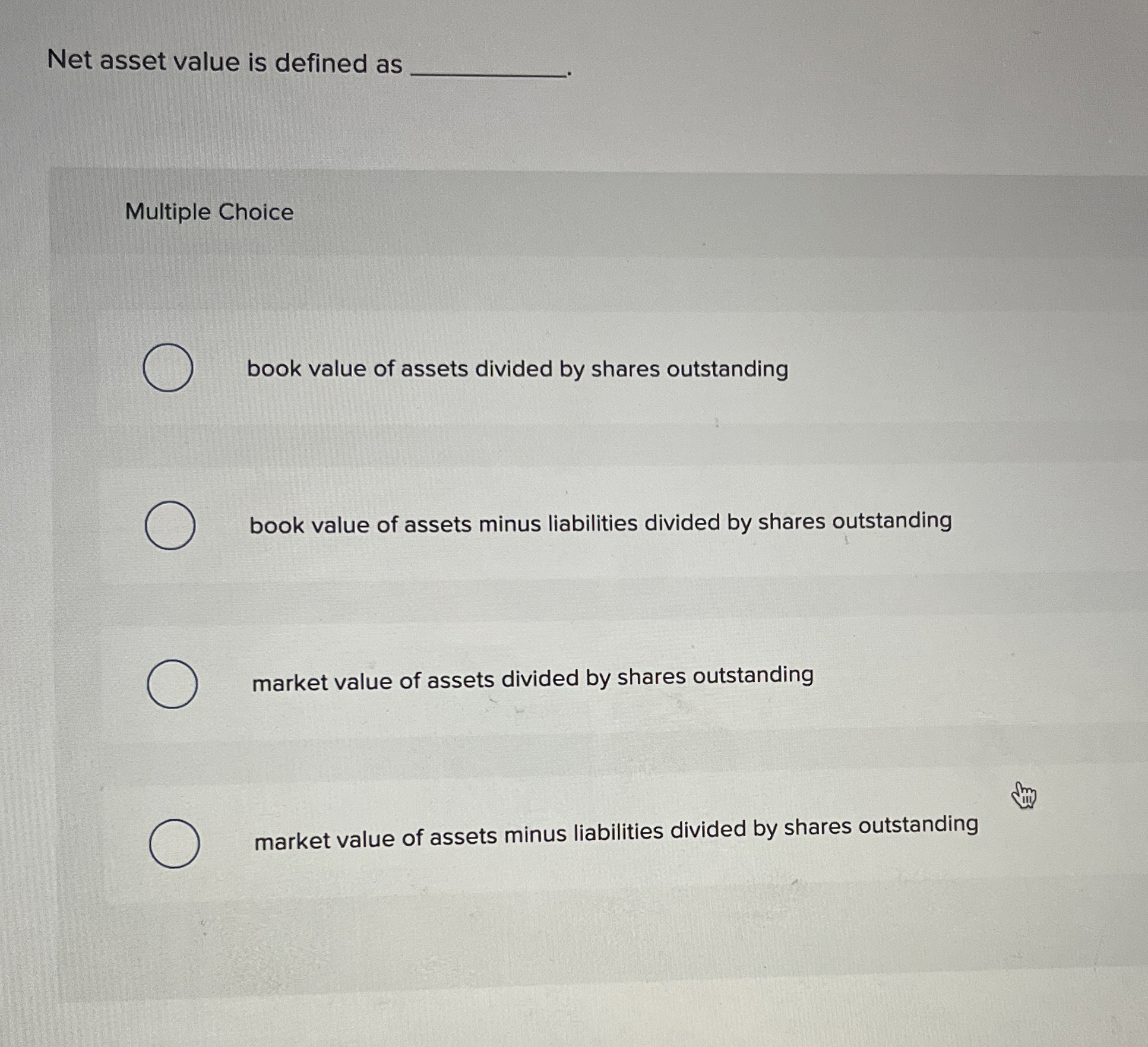  Net asset value is defined as Multiple Choice book value of