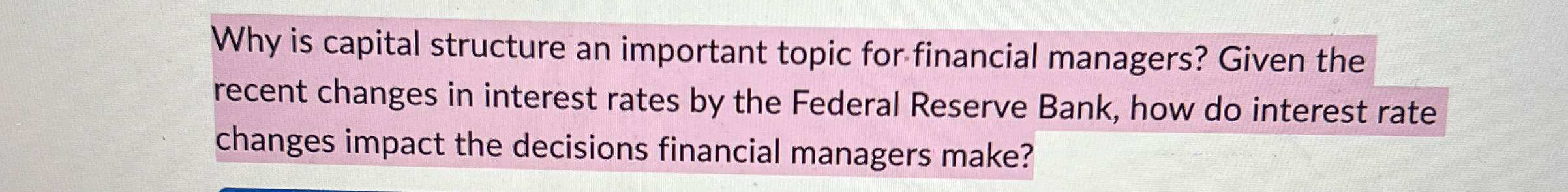  Why is capital structure an important topic for financial managers? Given