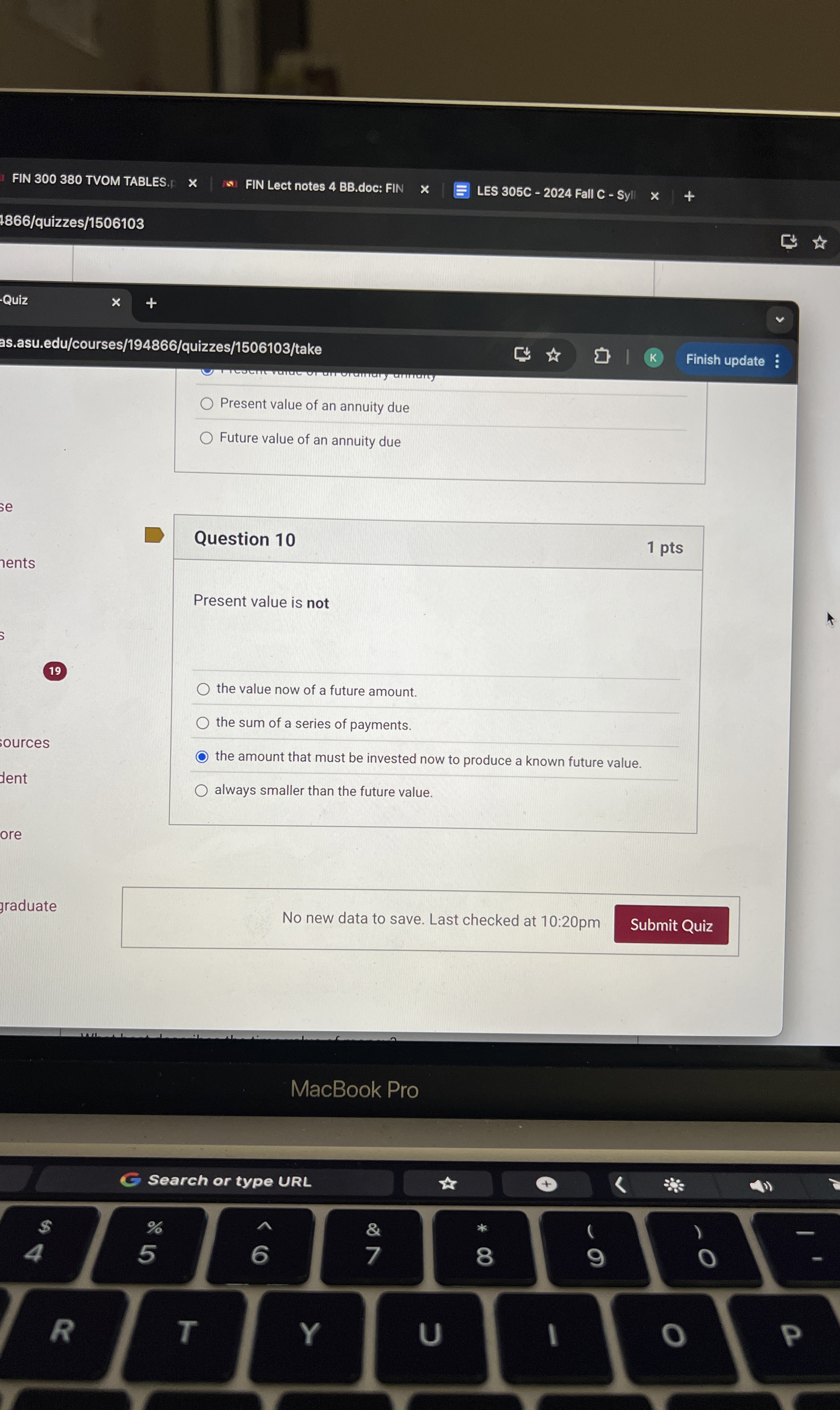  Question 10 Present value is not the value now of a
