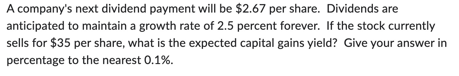  A company's next dividend payment will be \(\$ 2.67\) per share.
