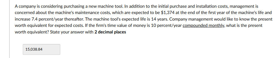  A company is considering purchasing a new machine tool. In addition