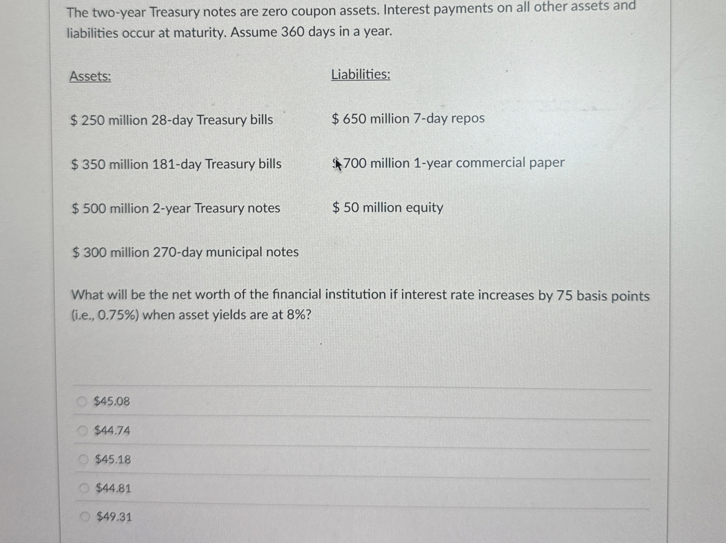  The two-year Treasury notes are zero coupon assets. Interest payments on