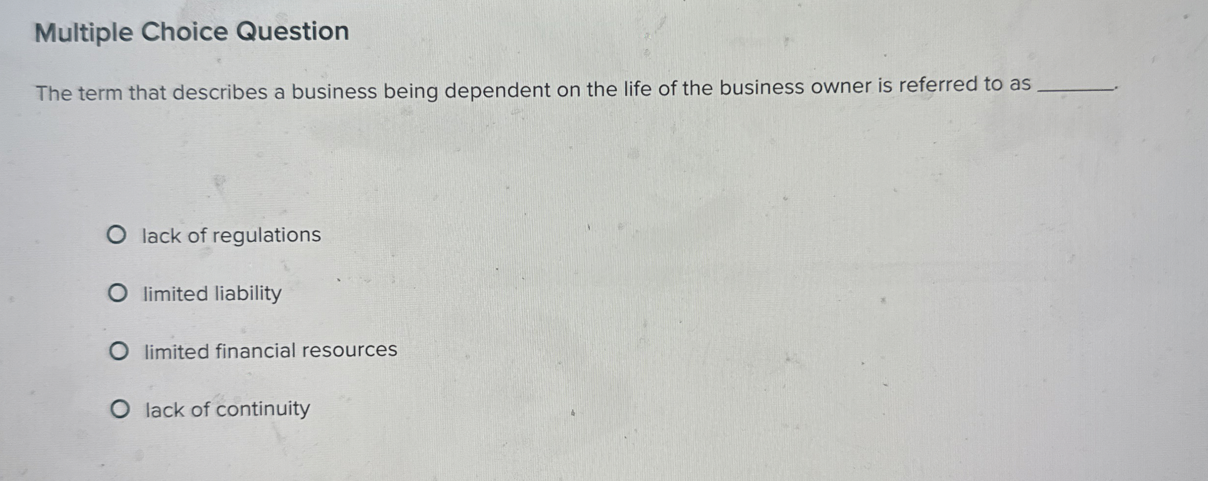  Multiple Choice Question The term that describes a business being dependent