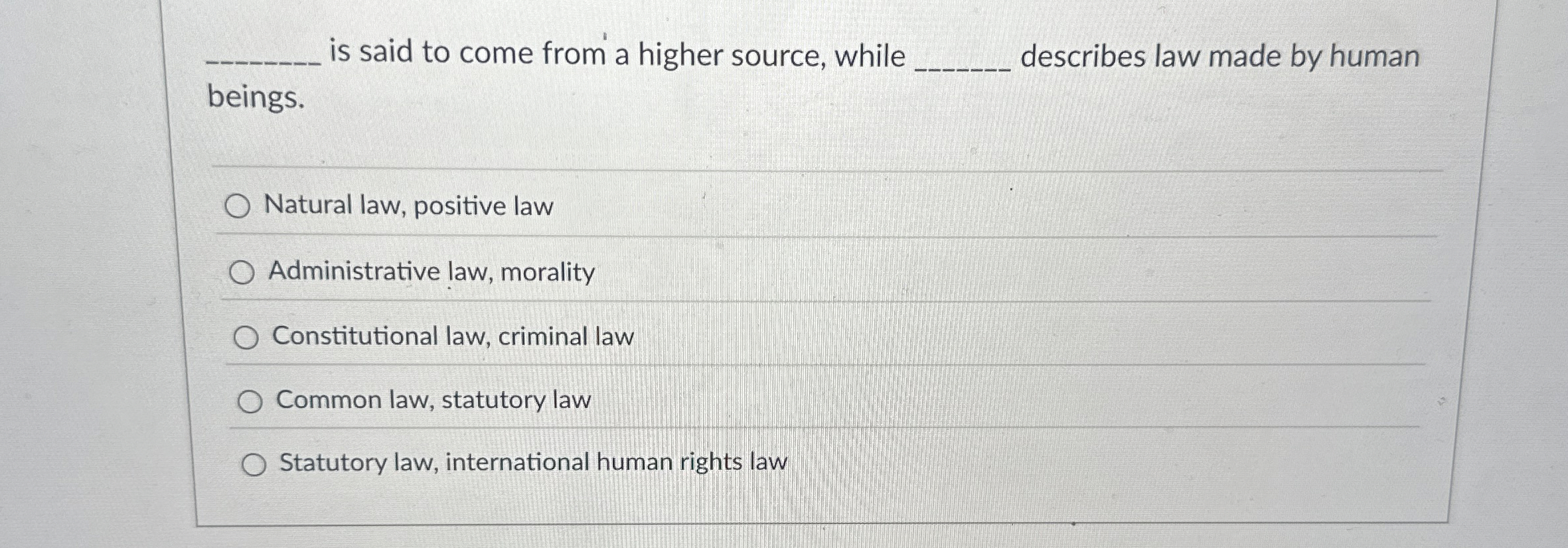  is said to come from a higher source, while describes law