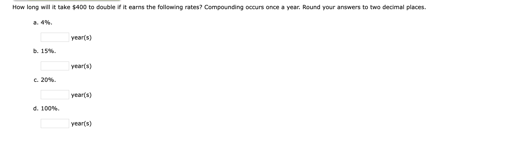  How long will it take $400 to double if it earns