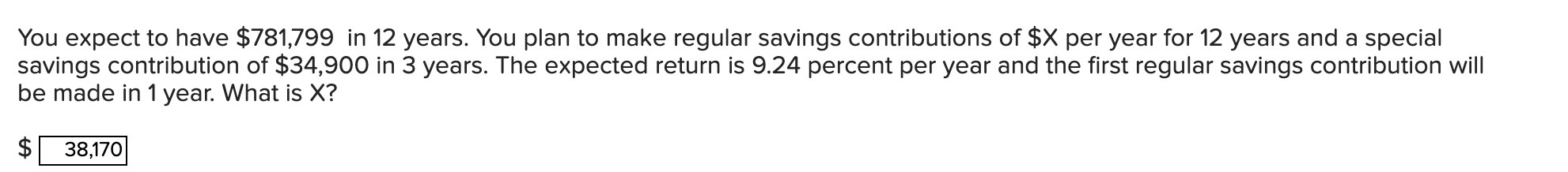  You expect to have $781,799 in 12 years. You plan to