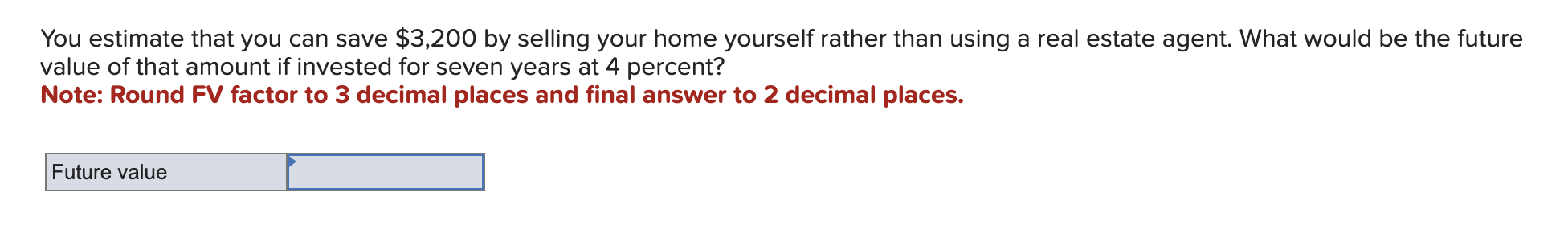  You estimate that you can save \(\$ 3,200\) by selling your