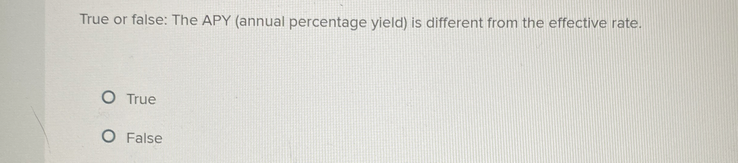  True or false: The APY (annual percentage yield) is different from