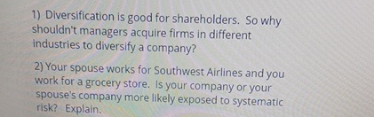  Diversification is good for shareholders. So why shouldn't managers acquire firms