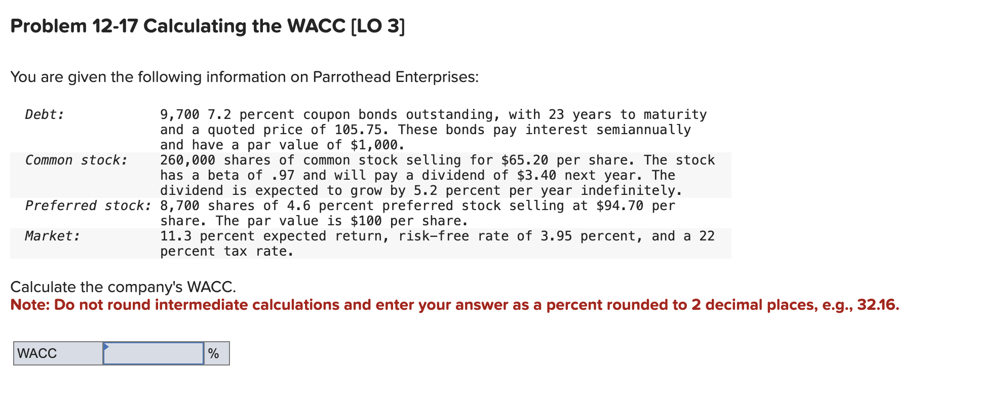  Problem 12-17 Calculating the WACC [lO 3] You are given the