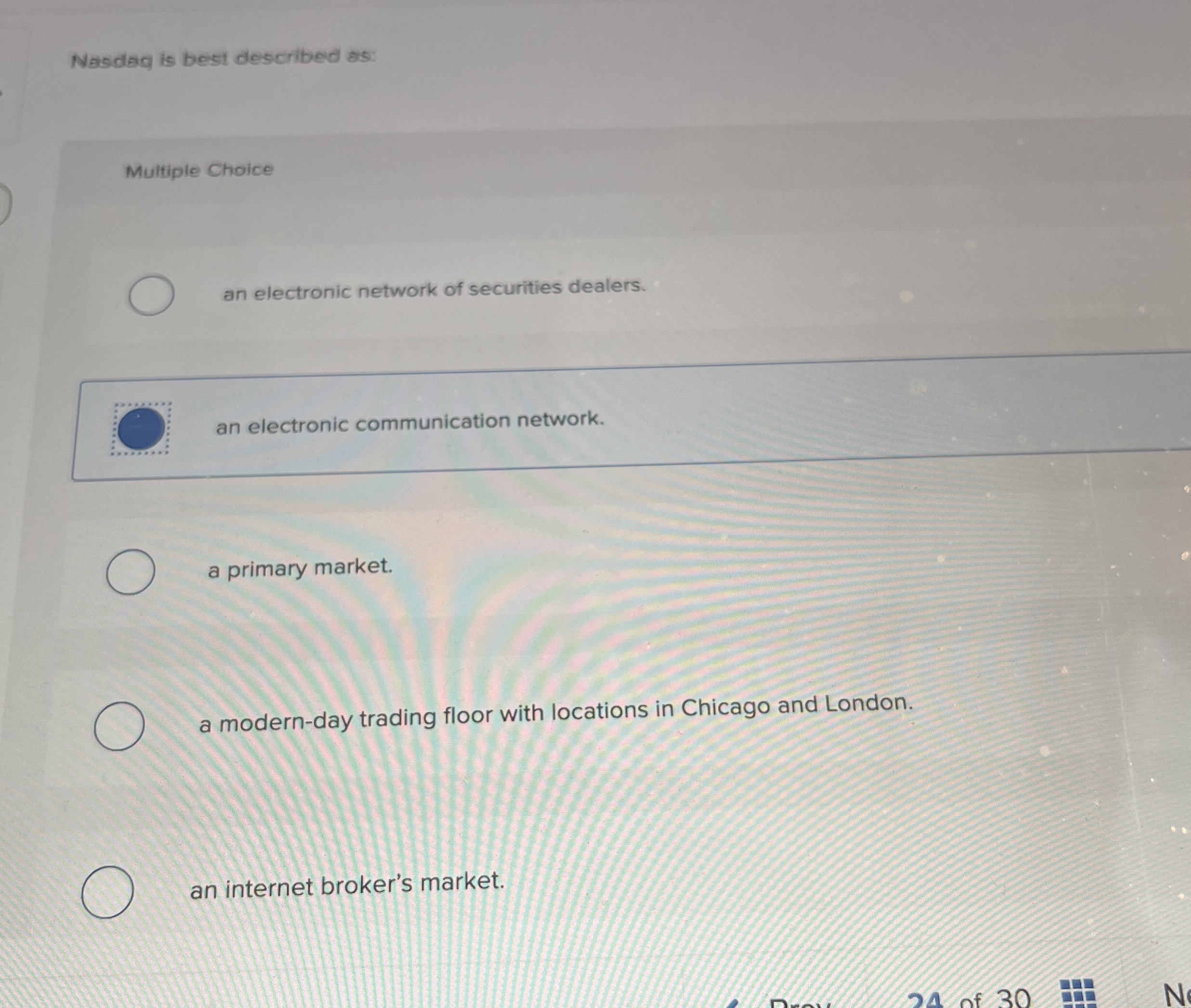  Nasdag is best described as: Multiple Choice an electronic network of