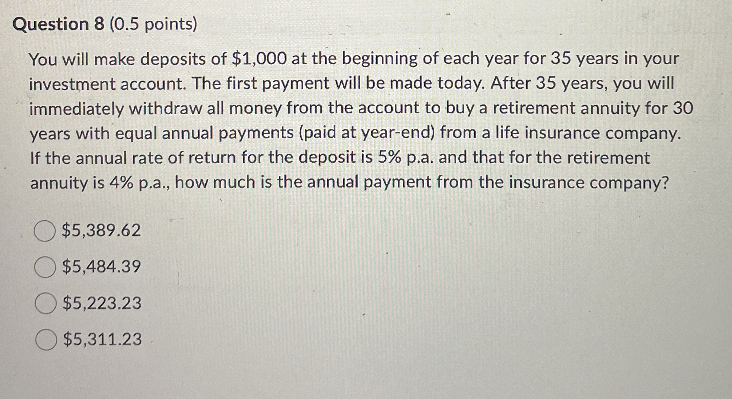  Question 8(0.5 points) You will make deposits of $1,000 at the