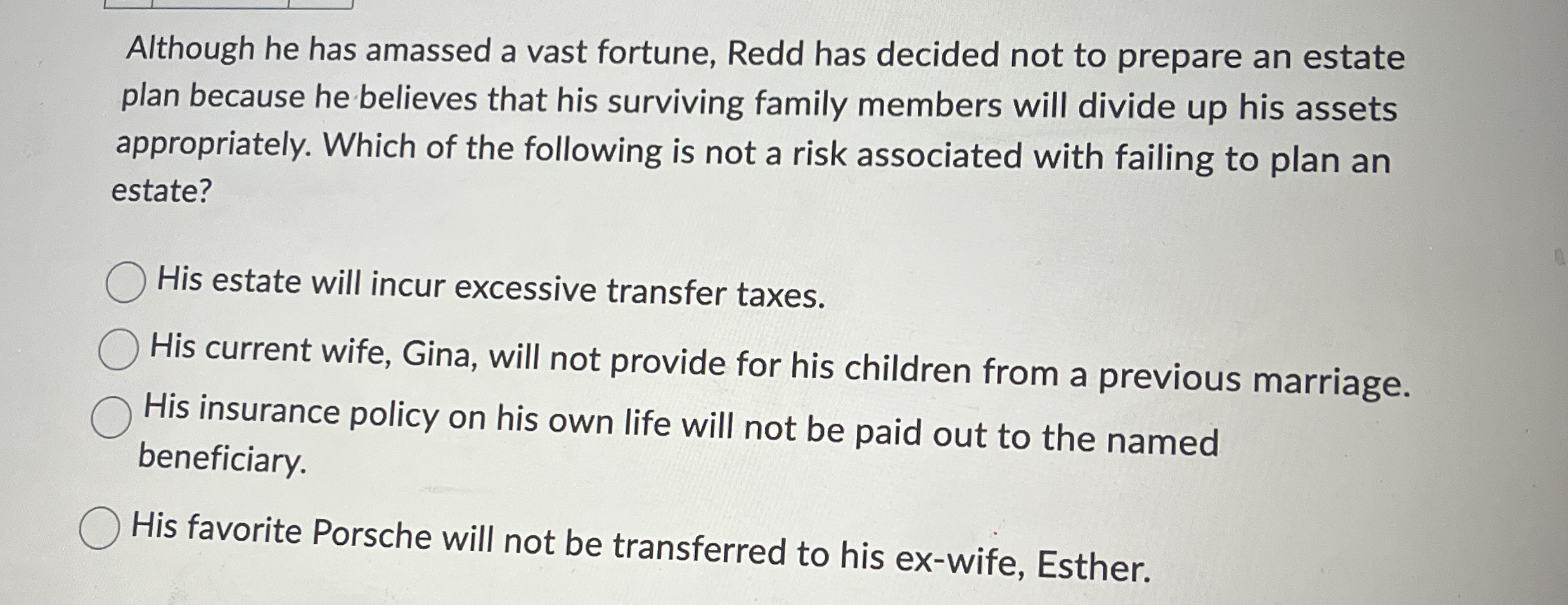  Although he has amassed a vast fortune, Redd has decided not