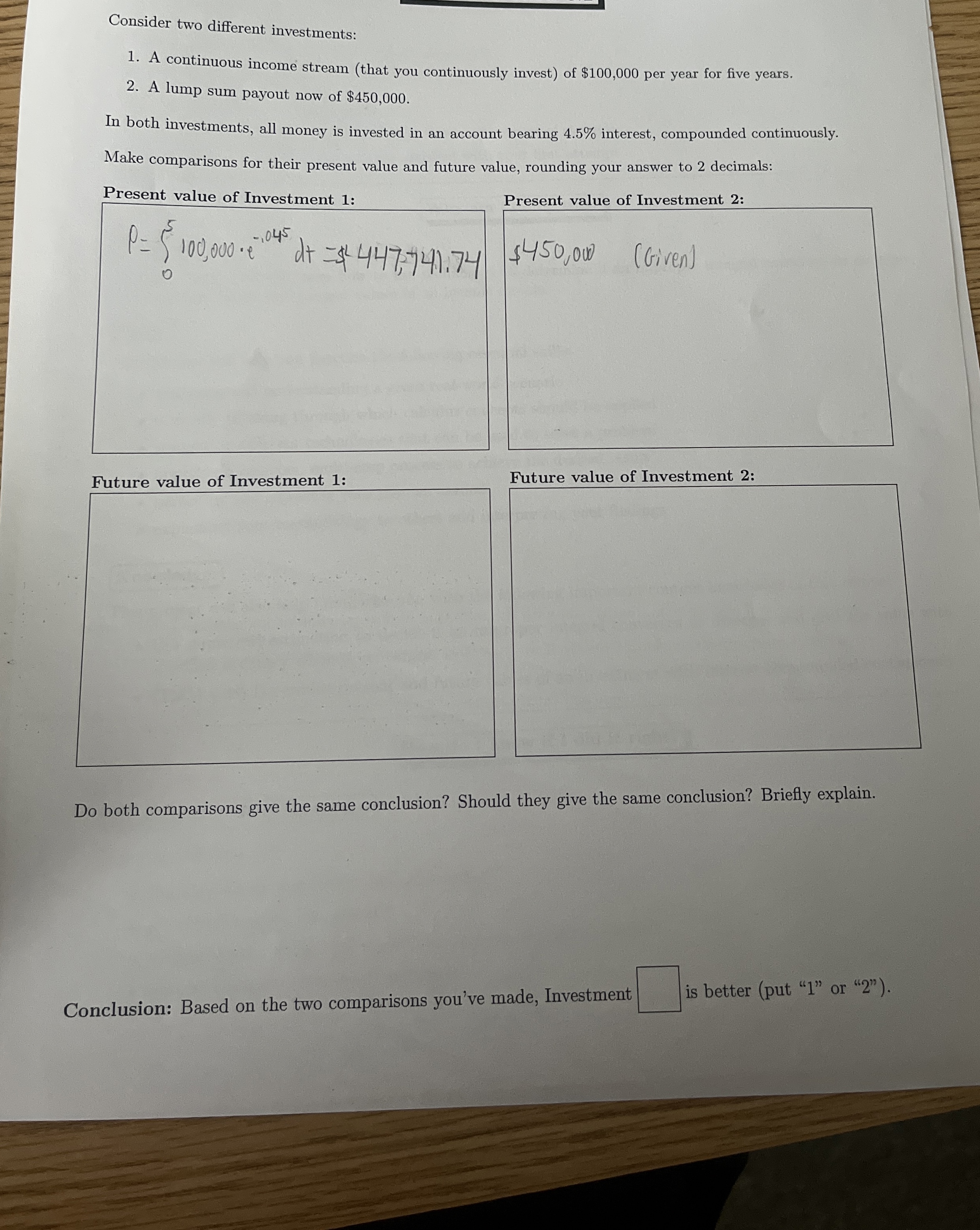  Consider two different investments: A continuous income stream (that you continuously