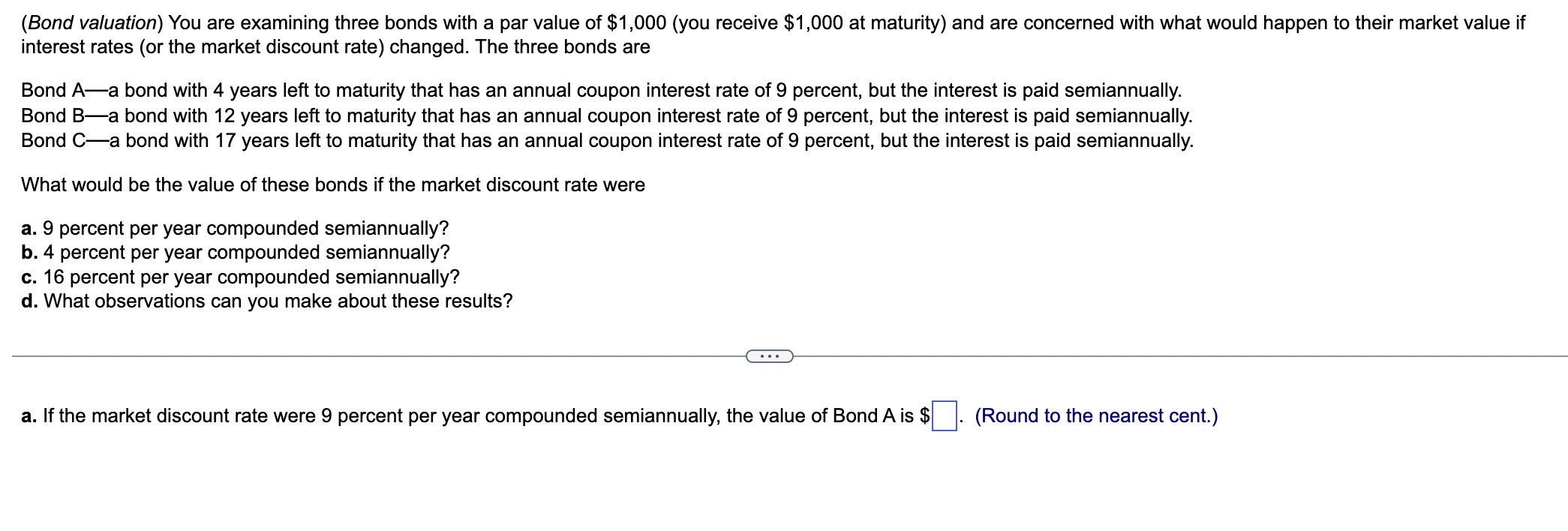  (Bond valuation) You are examining three bonds with a par value