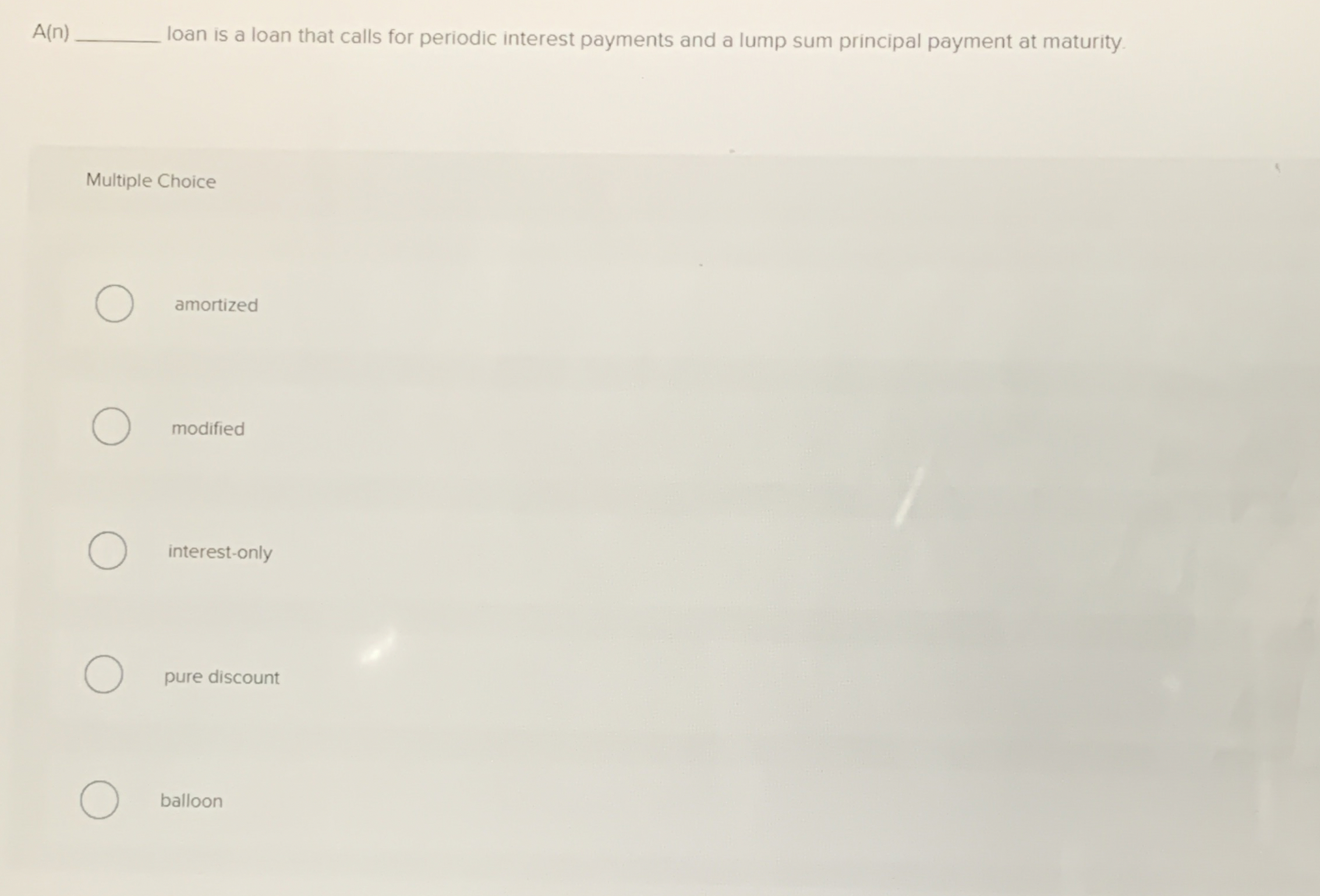  A(n) loan is a loan that calls for periodic interest payments
