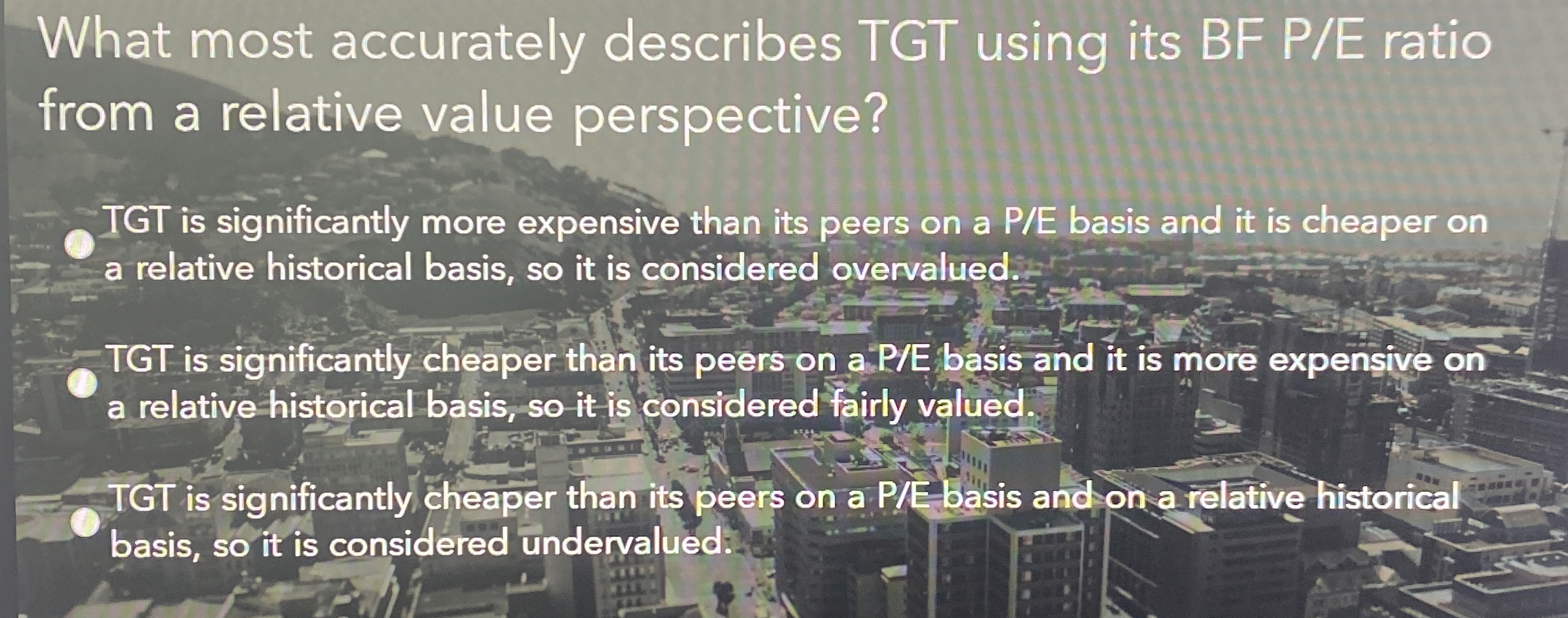  What most accurately describes TGT using its BF P/E ratio from
