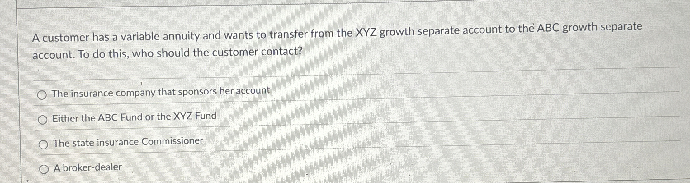  A customer has a variable annuity and wants to transfer from