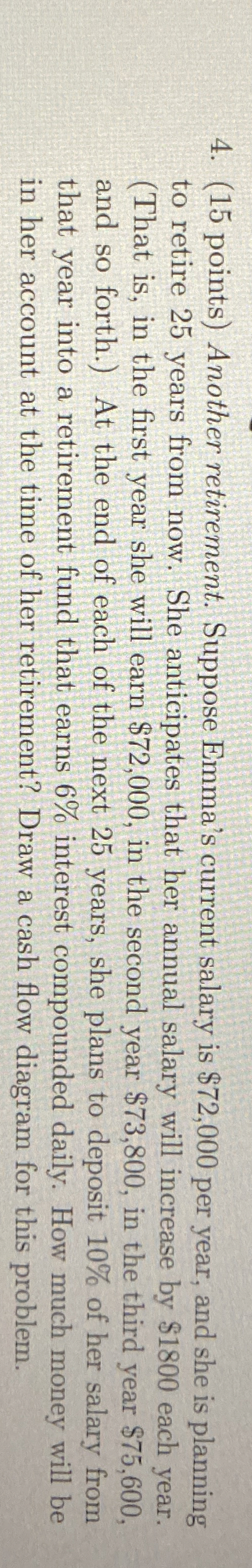  (15 points) Another retirement. Suppose Emma's current salary is $72,000 per