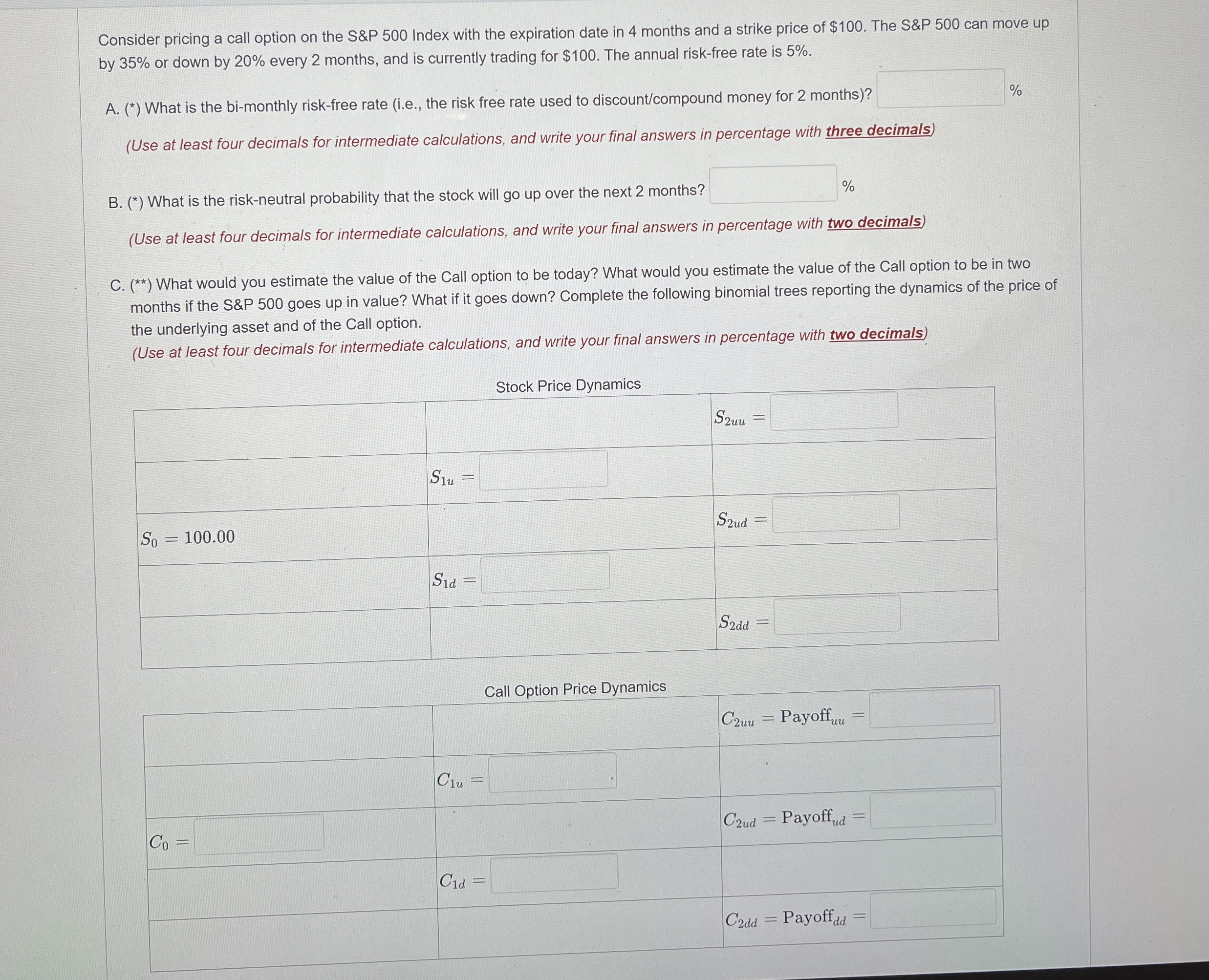  Consider pricing a call option on the S&P 500 Index with