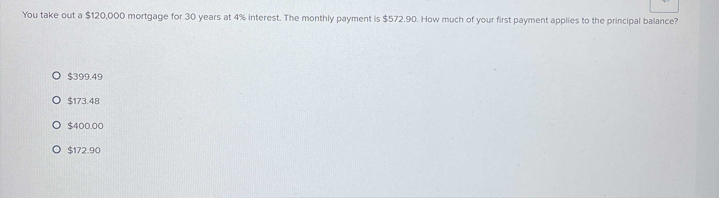  You take out a $120,000 mortgage for 30 years at 4%