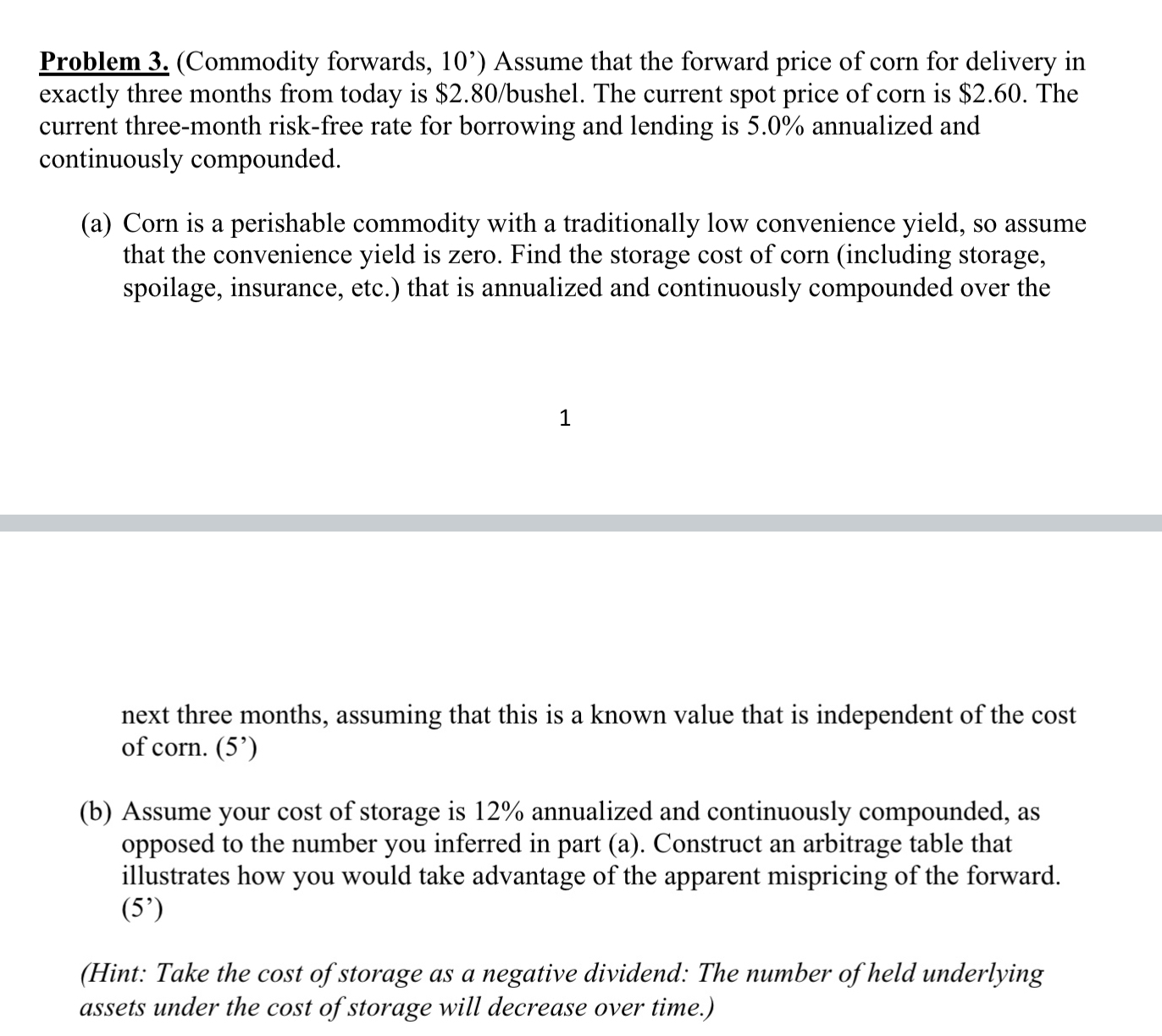  Problem 3.(Commodity forwards, 10') Assume that the forward price of corn