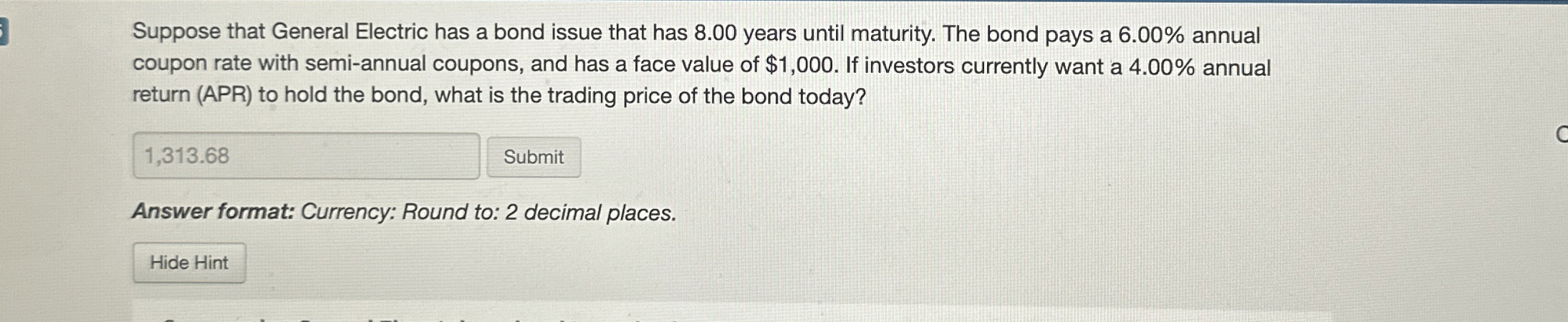  Suppose that General Electric has a bond issue that has 8.00