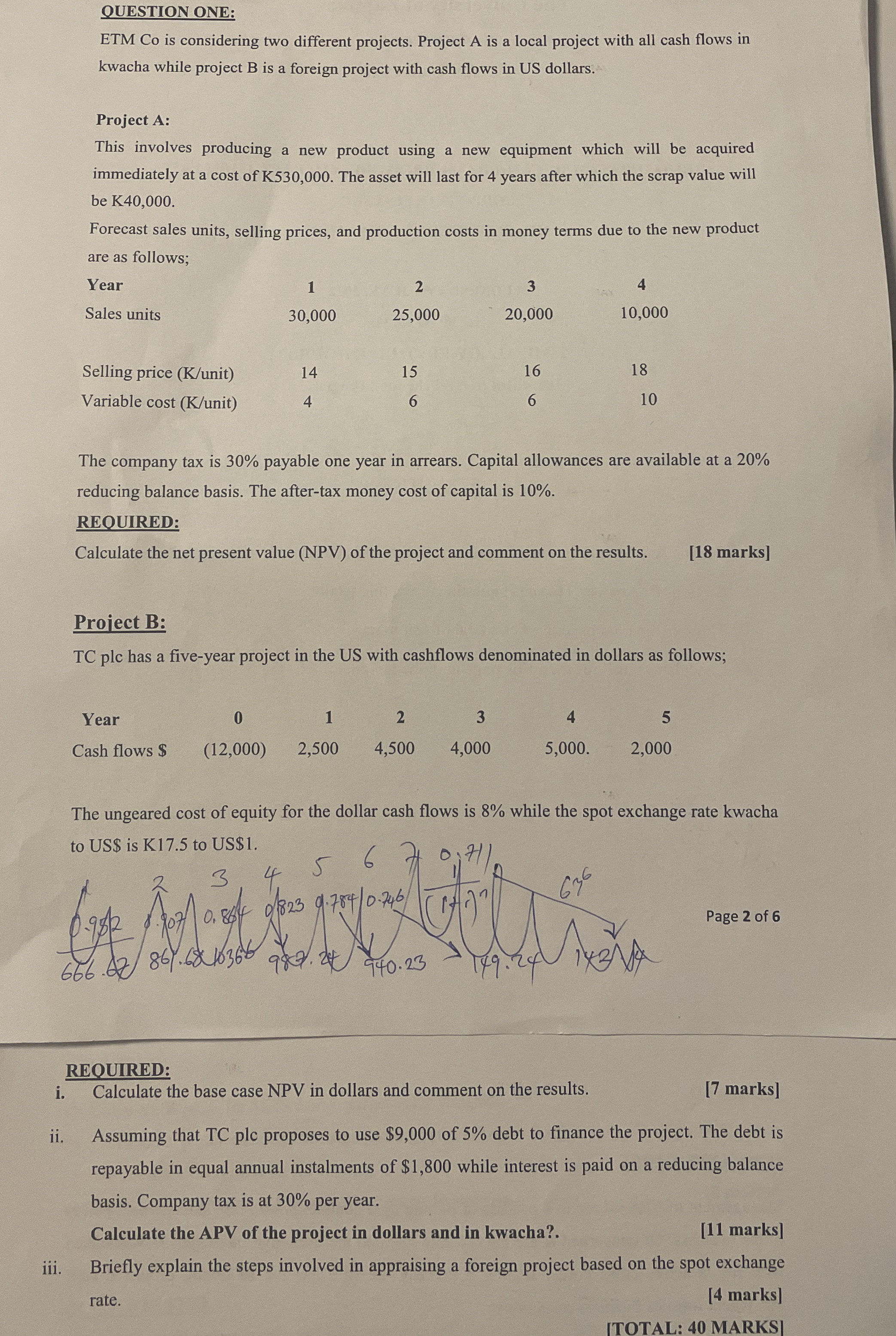  OUESTION ONE: ETM Co is considering two different projects. Project A